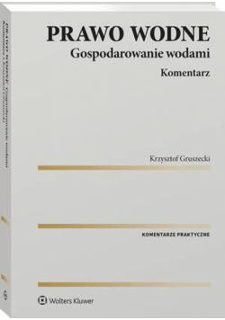 Prawo wodne. Gospodarowanie wodami. Komentarz