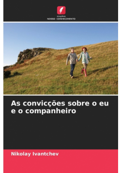 As convicções sobre o eu e o companheiro
