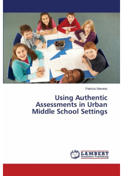 Using Authentic Assessments in Urban Middle School Settings
