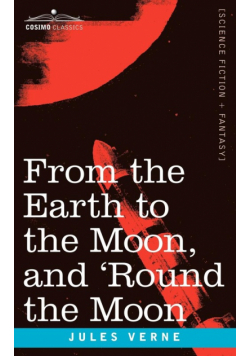From the Earth to the Moon and 'Round the Moon