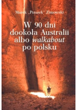 W 90 dni dookoła Australii albo walkabout po polsku
