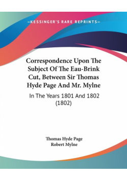 Correspondence Upon The Subject Of The Eau-Brink Cut, Between Sir Thomas Hyde Page And Mr. Mylne