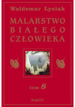 Malarstwo Białego Człowieka Tom 8