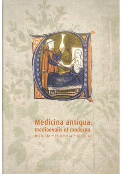 Medicina antiqua mediaevalis et moderna Historia -  filozofia - religia