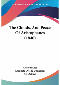 The Clouds, And Peace Of Aristophanes (1840)