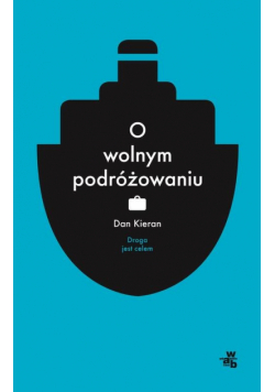 O wolnym podróżowaniu