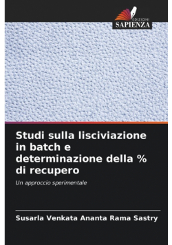 Studi sulla lisciviazione in batch e determinazione della % di recupero