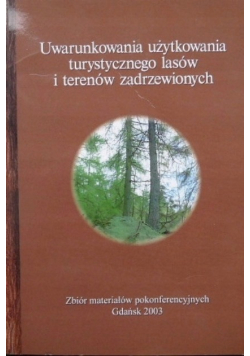 Uwarunkowania użytkowania turystycznego lasów