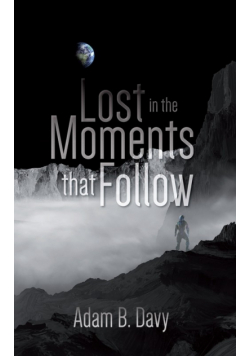 Lost in the Moments that Follow
