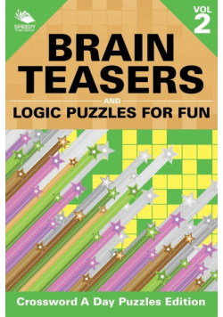 Brain Teasers and Logic Puzzles for Fun Vol 2