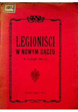 Legioniści w Nowym Sączu w latach 914 17 1917 r.
