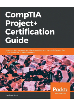 CompTIA Project+ Certification Guide