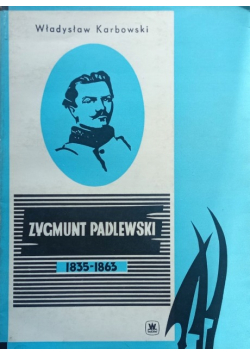 Zygmunt Padlewski 1835-1963