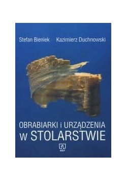 Obrabiarki i urządzenia w stolarstwie