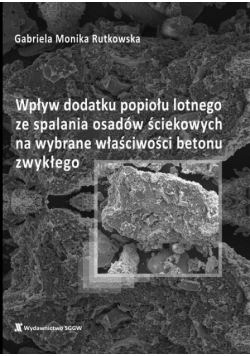 Wpływ dodatku popiołu lotnego ze spalania osadów ściekowych na wybrane właściwości betonu zwykłego