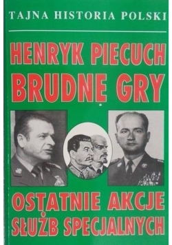 Brudne gry Ostatnie akcje służb specjalnych