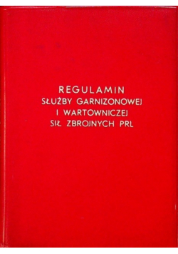 Regulamin służby garnizonowej i wartowniczej sił zbrojnych PRL