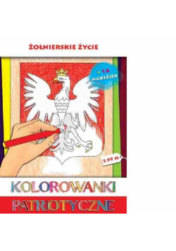 Kolorowanki patriotyczne Żołnierskie życie