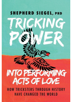 Tricking Power into Performing Acts of Love