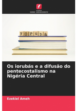 Os iorubás e a difusão do pentecostalismo na Nigéria Central