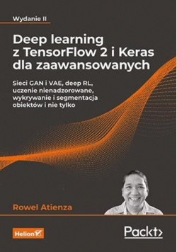 Deep learning z TensorFlow 2 i Keras dla zaawansowanych