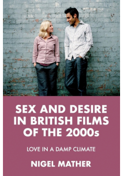Sex and desire in British films of the 2000s