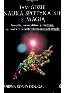 Tam gdzie nauka spotka się z magią