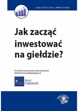Jak zacząć inwestować na giełdzie?