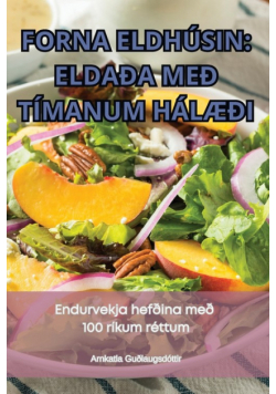Forna Eldhúsin Eldaða Með Tímanum Hálæði