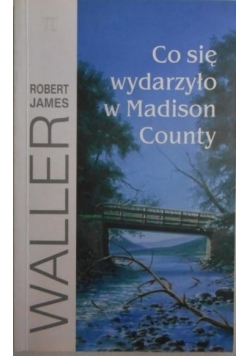 Co się wydarzyło w Madison County