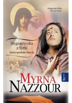Myrna Nazzour Stygmatyczka z Syrii która spotkała Maryję