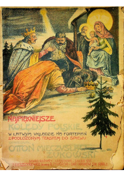 Najpiękniejsze kolędy polskie w łatwym układzie na fortepian z podłożonym tekstem do śpiewu 1920 r.
