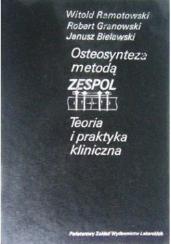 Osteosynteza metodą Zespol . Teoria i praktyka kliniczna