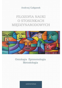 Filozofia nauki o stosunkach międzynarodowych Ontologia Epistemologia Metodologia