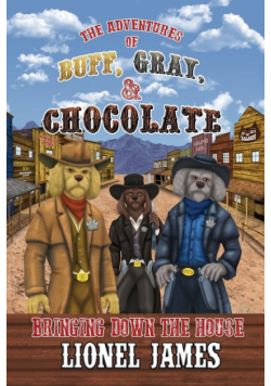 The Adventures of Buff, Gray, & Chocolate Bringing Down The House