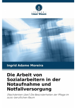 Die Arbeit von Sozialarbeitern in der Notaufnahme und Notfallversorgung