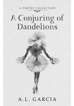 A Conjuring of Dandelions
