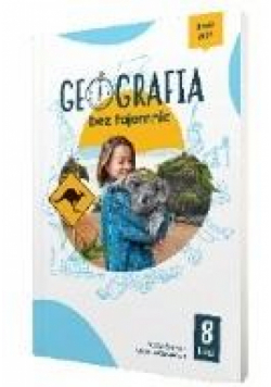 Geografia bez tajemnic zeszyt ćwiczeń klasa 8 szkoła podstawowa