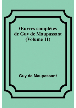 Œuvres complètes de Guy de Maupassant (Volume 11)