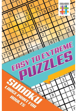 Easy to Extreme Puzzles | Sudoku Large Print for Adults