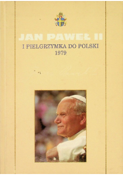 Kolekcja dzieł Jana Pawła Tom 12 Pielgrzymka do Polski 1979
