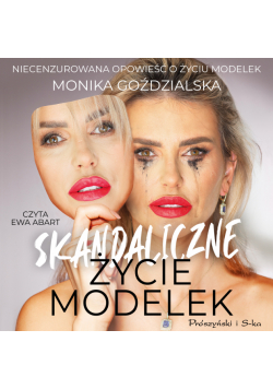 Skandaliczne życie modelek
