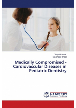 Medically Compromised - Cardiovascular Diseases in Pediatric Dentistry