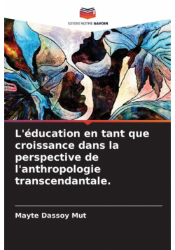 L'éducation en tant que croissance dans la perspective de l'anthropologie transcendantale.