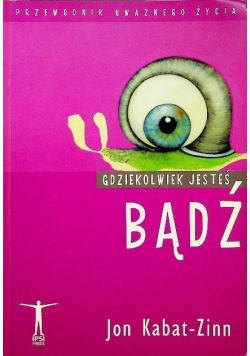 Gdziekolwiek jesteś badź