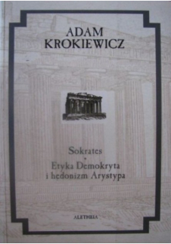 Sokrates Etyka Demokryta i hedonizm Arystypa