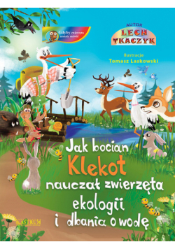 Jak bocian Klekot nauczał zwierzęta ekologii i dbania o wodę