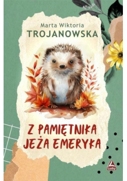 Z pamiętnika jeża Emeryka