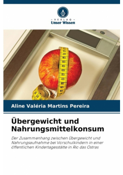 Übergewicht und Nahrungsmittelkonsum
