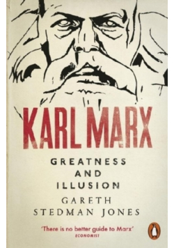 Karl Marx Greatness and Illusion